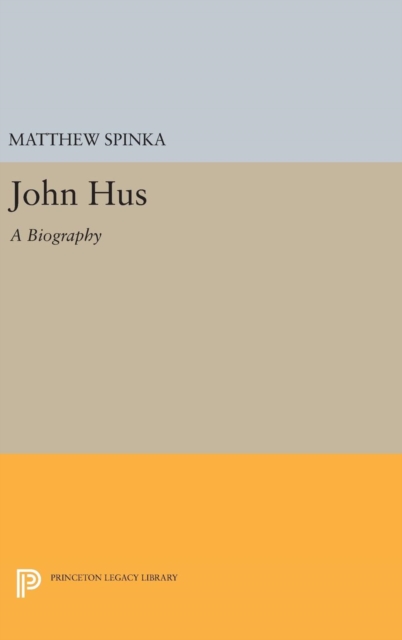 John Hus : A Biography, Hardback Book