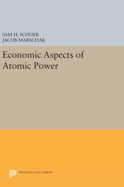 Economic Aspects of Atomic Power, Hardback Book