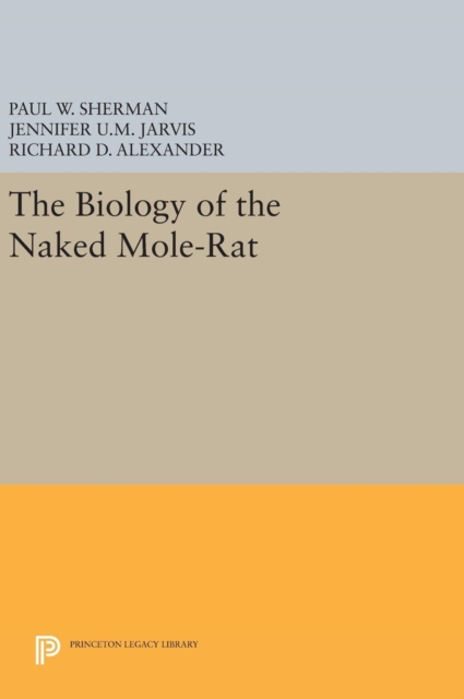 The Biology of the Naked Mole-Rat, Hardback Book