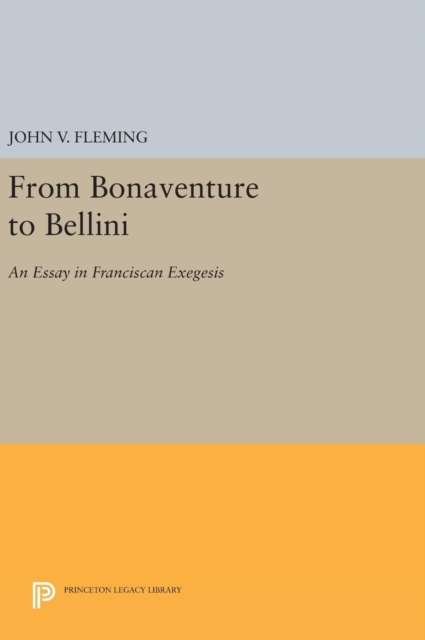 From Bonaventure to Bellini : An Essay in Franciscan Exegesis, Hardback Book