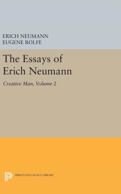 The Essays of Erich Neumann, Volume 2 : Creative Man: Five Essays, Hardback Book