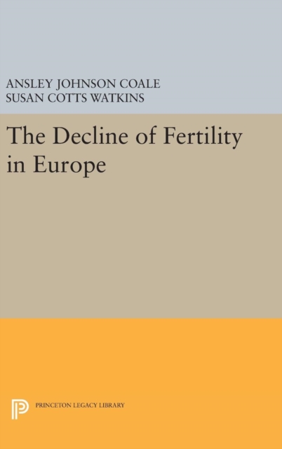 The Decline of Fertility in Europe, Hardback Book