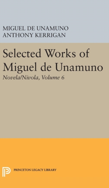 Selected Works of Miguel de Unamuno, Volume 6 : Novela/Nivola, Hardback Book