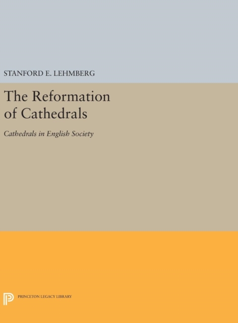 The Reformation of Cathedrals : Cathedrals in English Society, Hardback Book