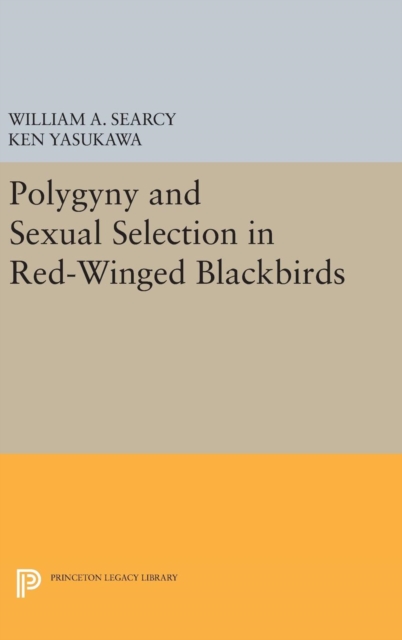 Polygyny and Sexual Selection in Red-Winged Blackbirds, Hardback Book