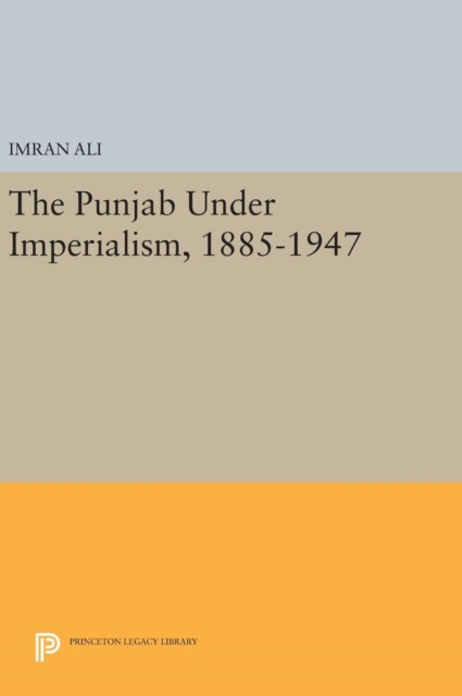The Punjab Under Imperialism, 1885-1947, Hardback Book