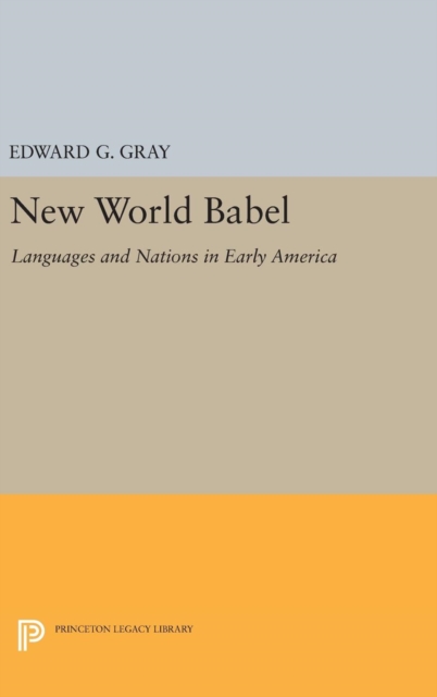 New World Babel : Languages and Nations in Early America, Hardback Book