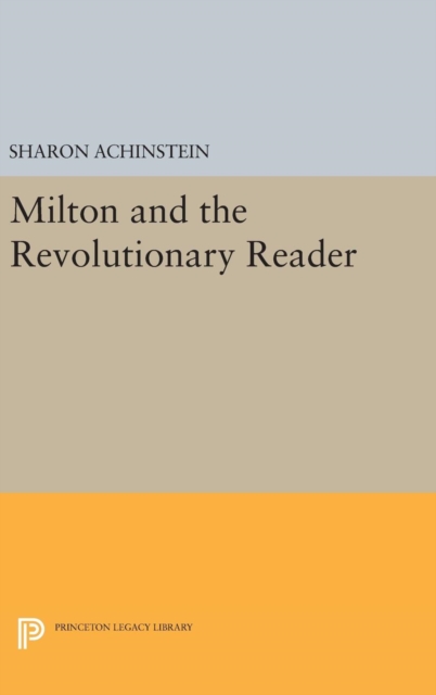 Milton and the Revolutionary Reader, Hardback Book