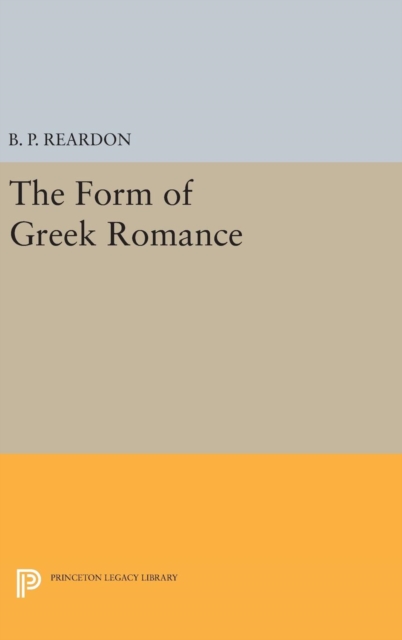 The Form of Greek Romance, Hardback Book