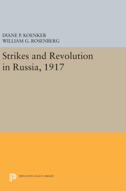 Strikes and Revolution in Russia, 1917, Hardback Book