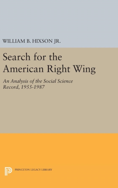 Search for the American Right Wing : An Analysis of the Social Science Record, 1955-1987, Hardback Book