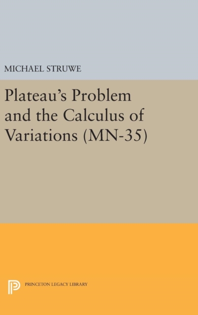Plateau's Problem and the Calculus of Variations. (MN-35), Hardback Book