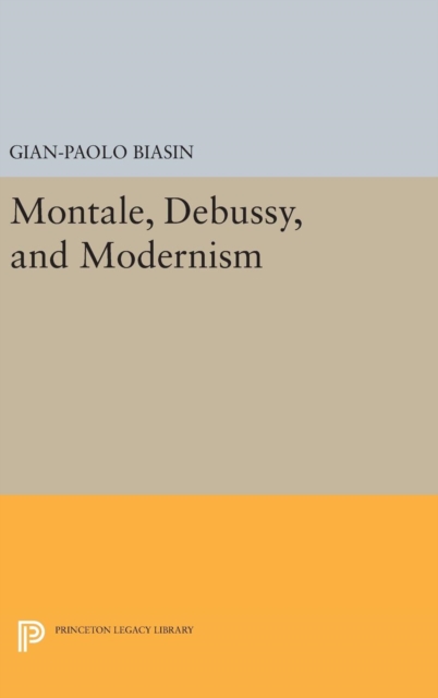 Montale, Debussy, and Modernism, Hardback Book