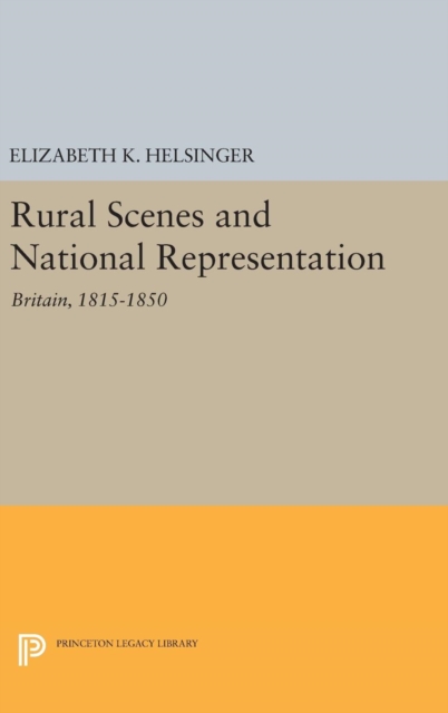 Rural Scenes and National Representation : Britain, 1815-1850, Hardback Book