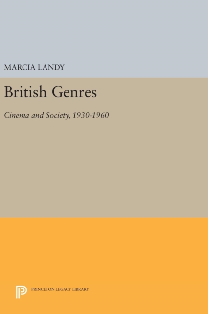 British Genres : Cinema and Society, 1930-1960, Hardback Book