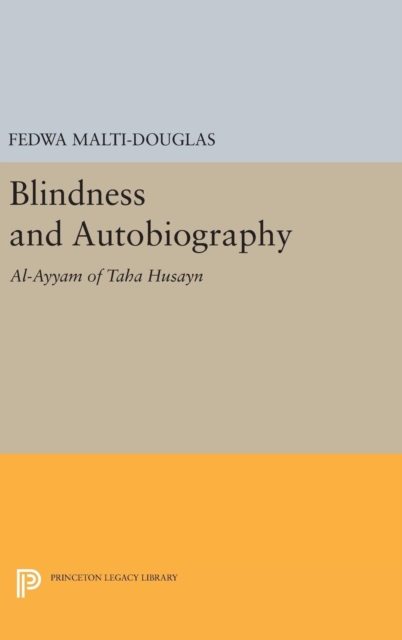 Blindness and Autobiography : Al-Ayyam of Taha Husayn, Hardback Book