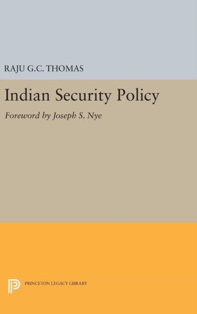 Indian Security Policy : Foreword by Joseph S. Nye, Hardback Book