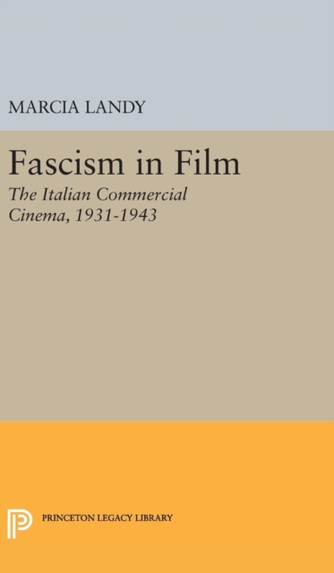 Fascism in Film : The Italian Commercial Cinema, 1931-1943, Hardback Book
