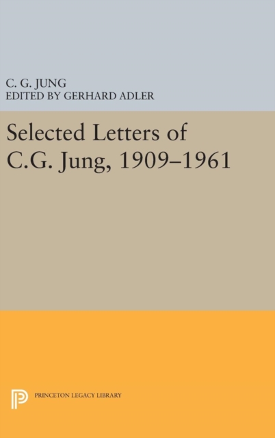 Selected Letters of C.G. Jung, 1909-1961, Hardback Book