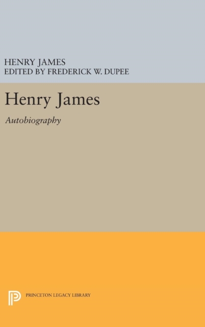 Henry James : Autobiography, Hardback Book