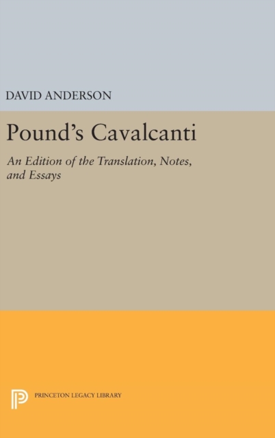 Pound's Cavalcanti : An Edition of the Translation, Notes, and Essays, Hardback Book