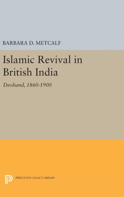 Islamic Revival in British India : Deoband, 1860-1900, Hardback Book