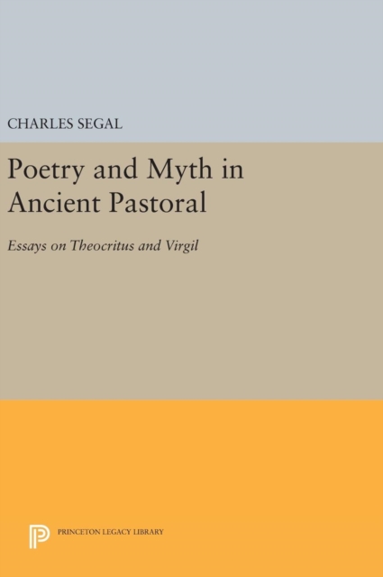 Poetry and Myth in Ancient Pastoral : Essays on Theocritus and Virgil, Hardback Book