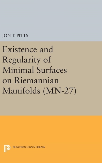 Existence and Regularity of Minimal Surfaces on Riemannian Manifolds. (MN-27), Hardback Book