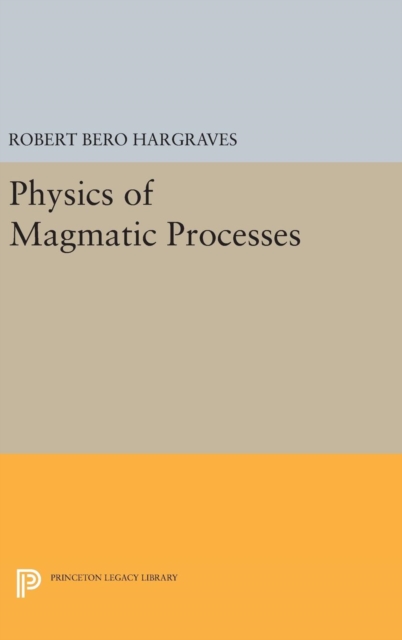 Physics of Magmatic Processes, Hardback Book