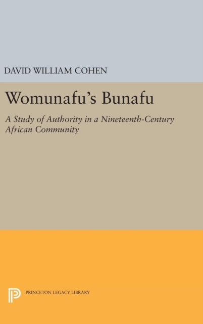 Womunafu's Bunafu : A Study of Authority in a Nineteenth-Century African Community, Hardback Book