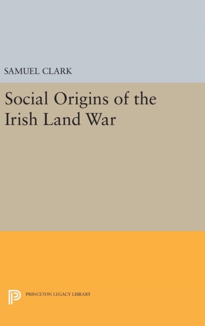 Social Origins of the Irish Land War, Hardback Book
