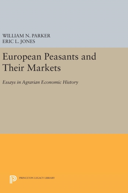 European Peasants and Their Markets : Essays in Agrarian Economic History, Hardback Book