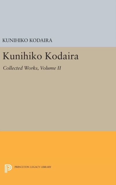 Kunihiko Kodaira, Volume II : Collected Works, Hardback Book