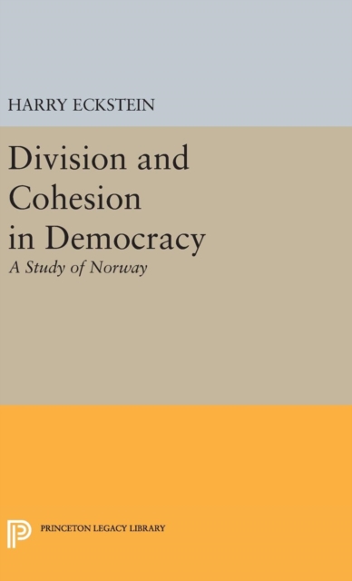 Division and Cohesion in Democracy : A Study of Norway, Hardback Book