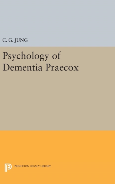 Psychology of Dementia Praecox, Hardback Book