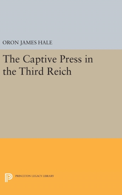 The Captive Press in the Third Reich, Hardback Book