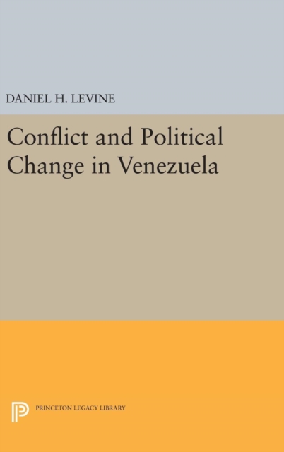 Conflict and Political Change in Venezuela, Hardback Book