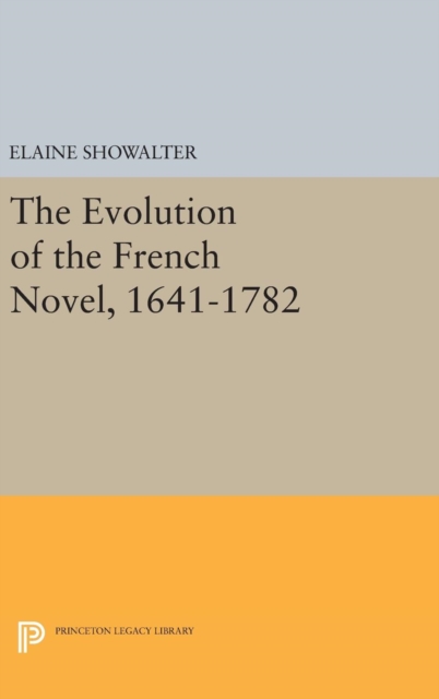 The Evolution of the French Novel, 1641-1782, Hardback Book