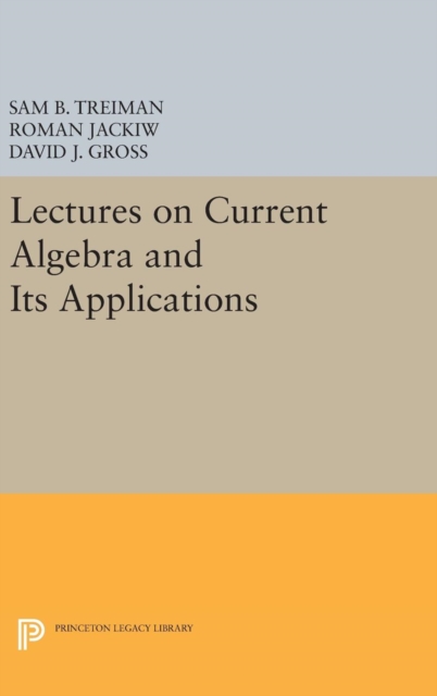 Lectures on Current Algebra and Its Applications, Hardback Book