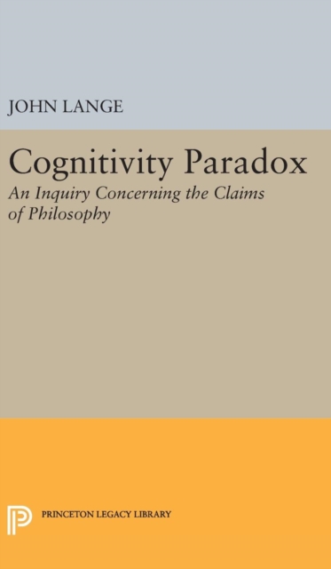 Cognitivity Paradox : An Inquiry Concerning the Claims of Philosophy, Hardback Book