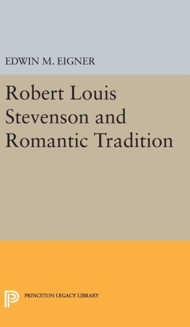 Robert Louis Stevenson and the Romantic Tradition, Hardback Book