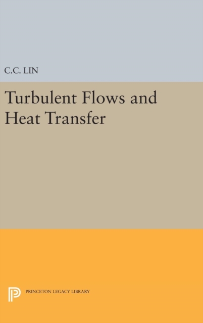 Turbulent Flows and Heat Transfer, Hardback Book