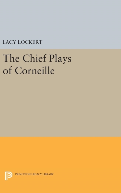 Chief Plays of Corneille, Hardback Book