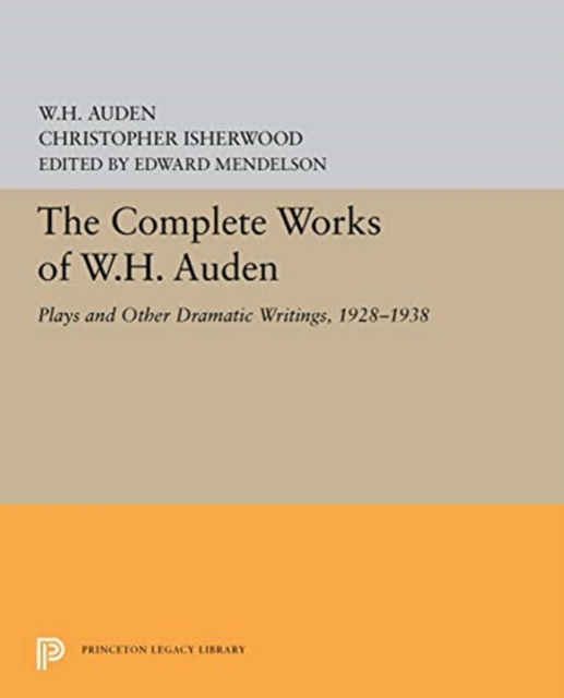 The Complete Works of W.H. Auden : Plays and Other Dramatic Writings, 1928-1938, Hardback Book