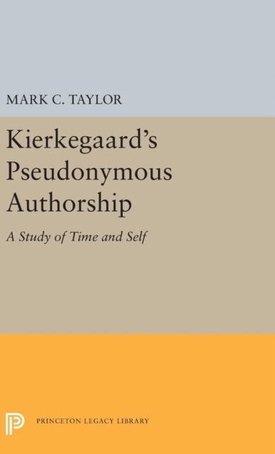 Kierkegaard's Pseudonymous Authorship : A Study of Time and Self, Hardback Book