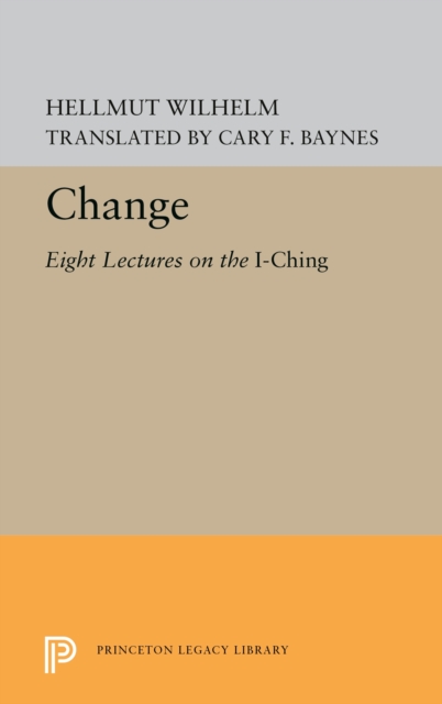 Change : Eight Lectures on the I Ching, Hardback Book