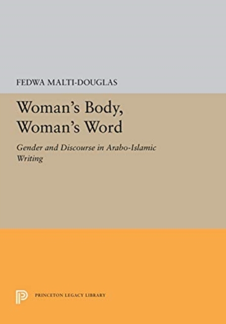 Woman's Body, Woman's Word : Gender and Discourse in Arabo-Islamic Writing, Hardback Book