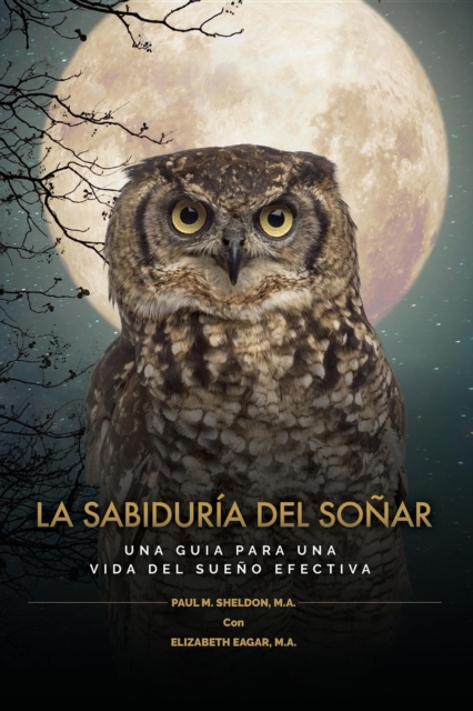 LA SABIDURIA DEL SONAR : UNA GUIA PARA UNA VIDA DEL SUENO EFECTIVA, EPUB eBook