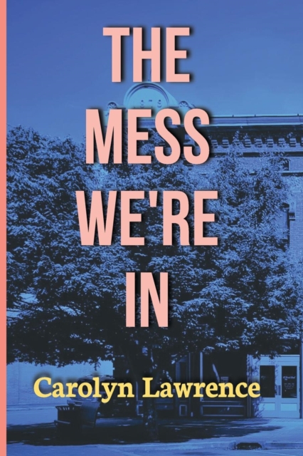 The Mess We're in, Paperback / softback Book
