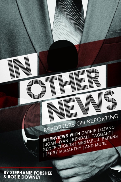 In Other News : Reporters on Reporting, EPUB eBook